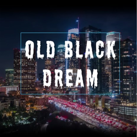 Old Black Dream