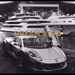 DREAM BIGG