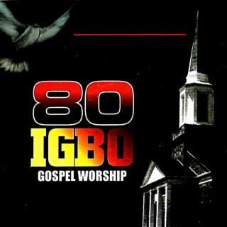 80 IGBO GOSPEL WORSHIP