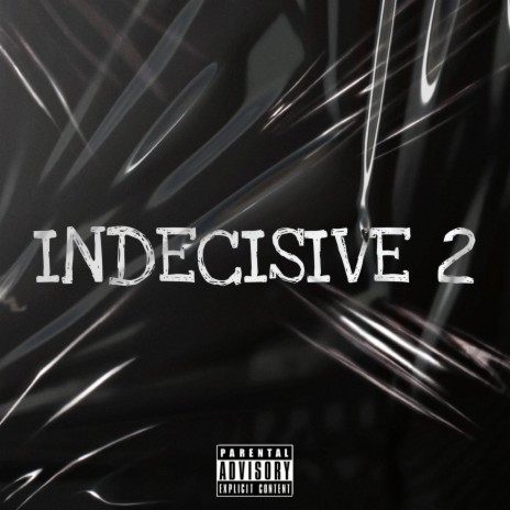 Indecisive 2 ft. YLS Jai, Indy100, Trinity & Kxzia | Boomplay Music