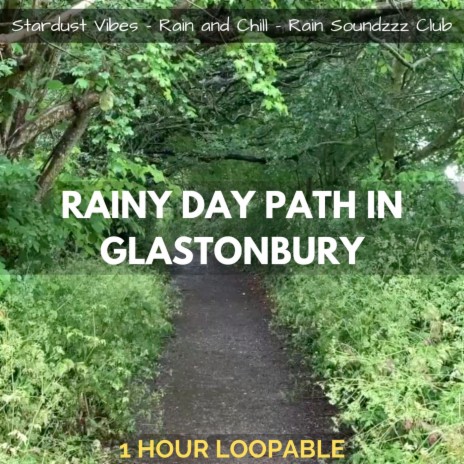 Rainy Day Path in Glastonbury ft. Rain Soundzzz Club & Rain and Chill | Boomplay Music