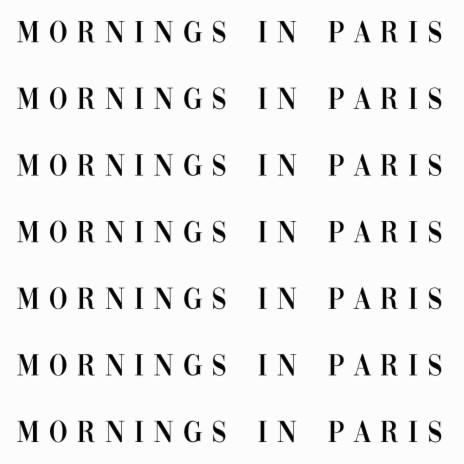 Mornings in Paris