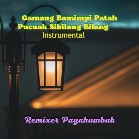 Gamang Bamimpi Patah Pucuak | Boomplay Music
