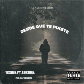 Desde Que Te Fuiste (feat. Sensura)