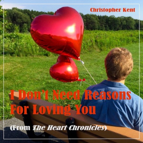 I Don't Need Reasons for Loving You (From the Heart Chronicles) | Boomplay Music