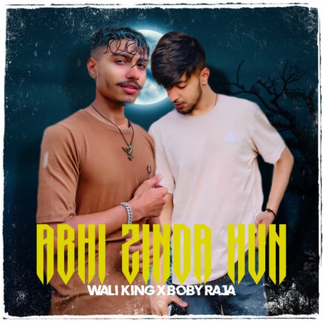 ABHI ZINDA HUN ft. Boby Raja | Boomplay Music