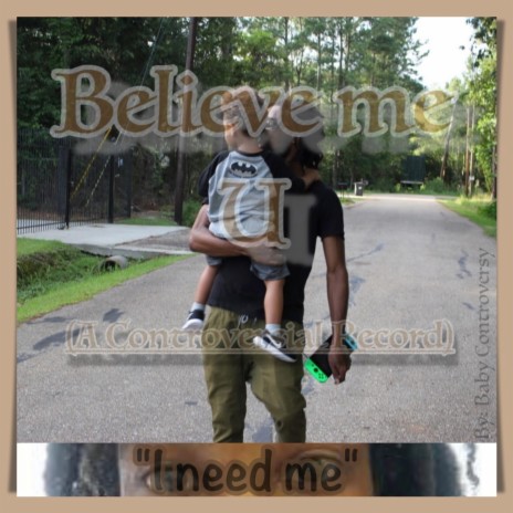 I Need Me (Believe Me U)