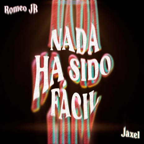 Nada ha sido fácil ft. Romeo JR | Boomplay Music