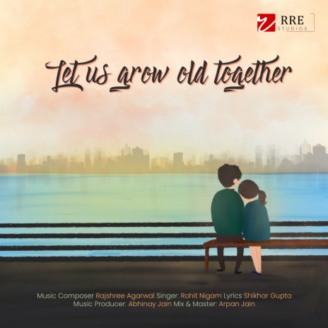 Let us grow old together ft. Rajshree Agarwal | Boomplay Music