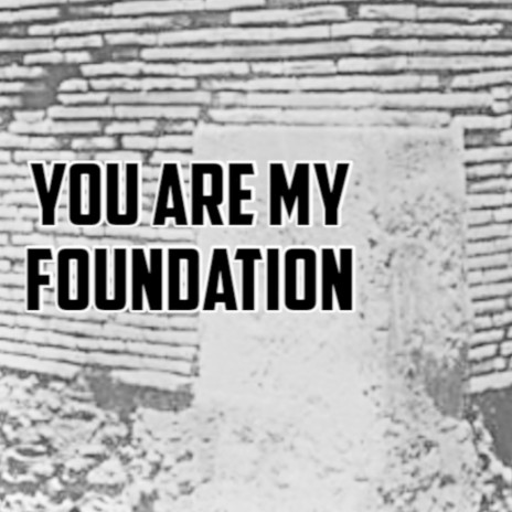 You Are My Foundation (Acoustic) | Boomplay Music