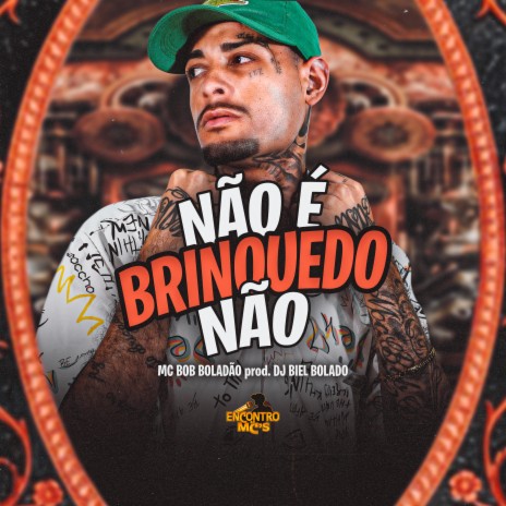 Não É Brinquedo Não ft. DJ Biel Bolado | Boomplay Music