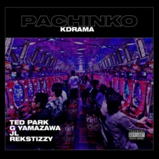 Pachinko (feat. G Yamazawa, Ted Park, JL & Rekstizzy)