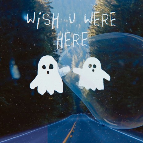 wish u were here | Boomplay Music