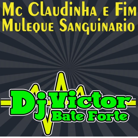 Muleque Sanguinario Remix ft. mc claudinha e fim & Bonde do gato preto | Boomplay Music