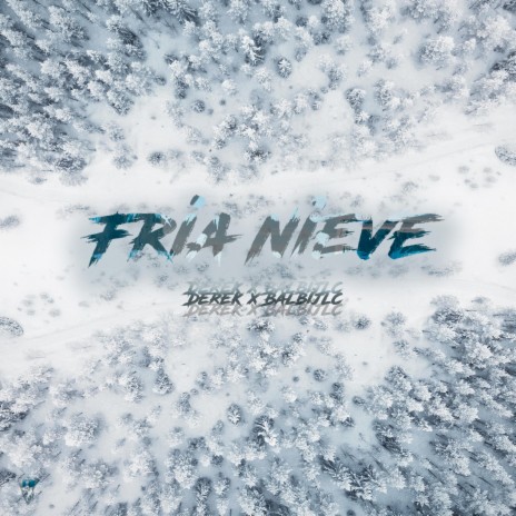 Fria nieve ft. Derek Rousse | Boomplay Music