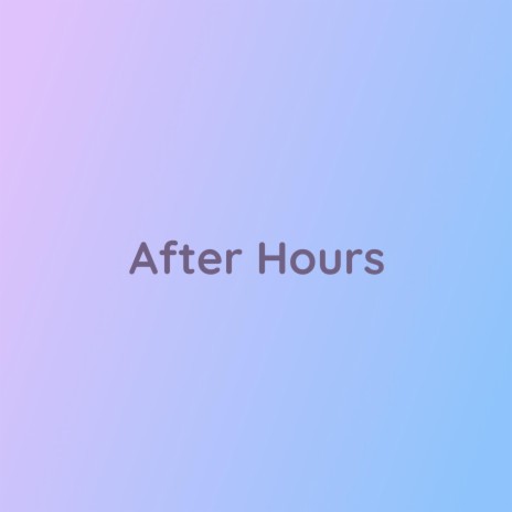 After Hours | Boomplay Music