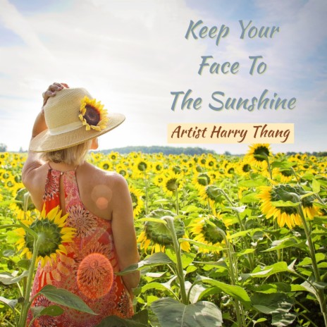 Keep Your Face to the Sunshine | Boomplay Music