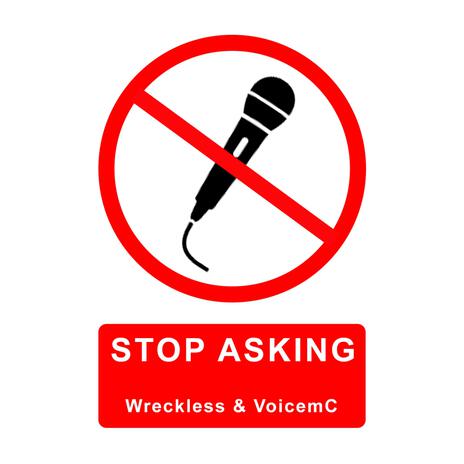 Stop Asking ft. VoicemC | Boomplay Music