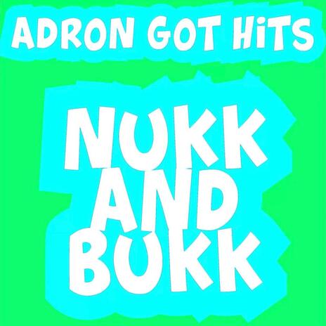 Nukk and Bukk | Boomplay Music