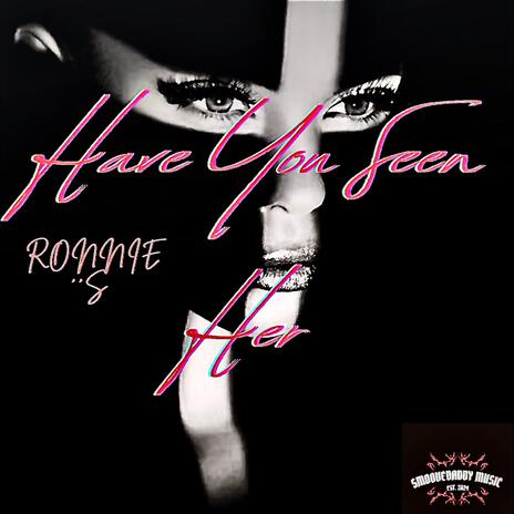 HAVE YOU SEEN HER | Boomplay Music