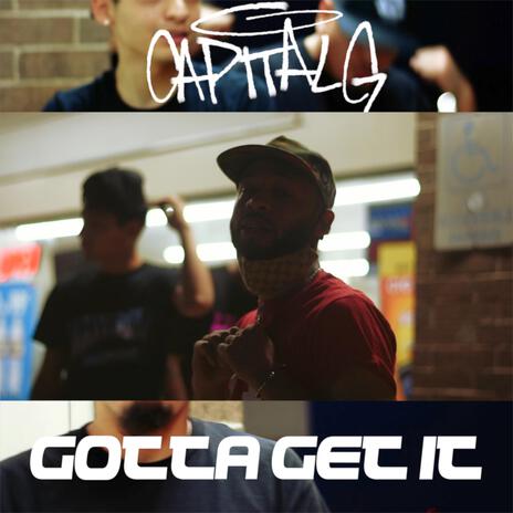 Gotta Get It ft. Jay Trouble & Giovanni Tha King