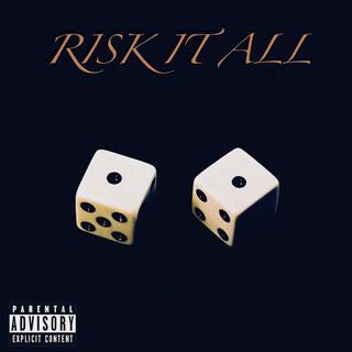 Risk It All