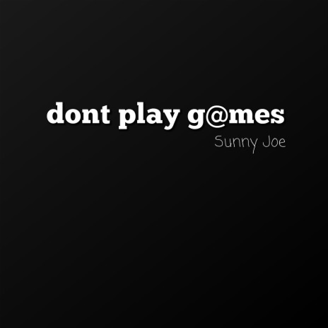 dont play g@mes | Boomplay Music