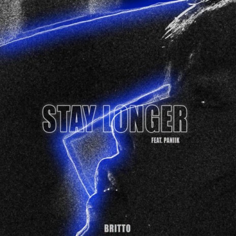 Stay Longer (feat. Paniik) | Boomplay Music