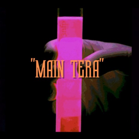Main Tera ft. Yung Da$ & VAIBHAV | Boomplay Music
