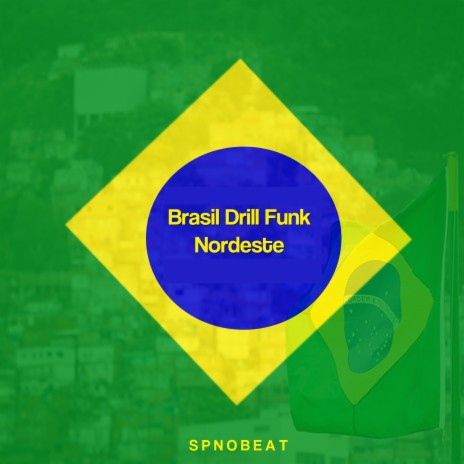 Brasil Drill Funk Nordeste | Boomplay Music