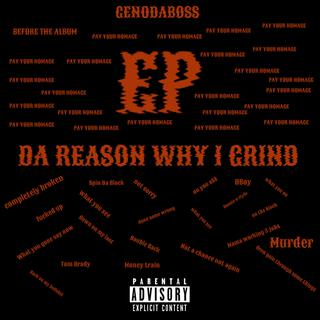 Da Reason Why I Grind EP Before the album