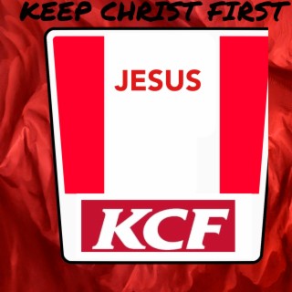 K.C.F(Keep Christ First)