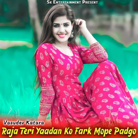 Raja Teri Yaadan Ko Fark Mope Padgo | Boomplay Music