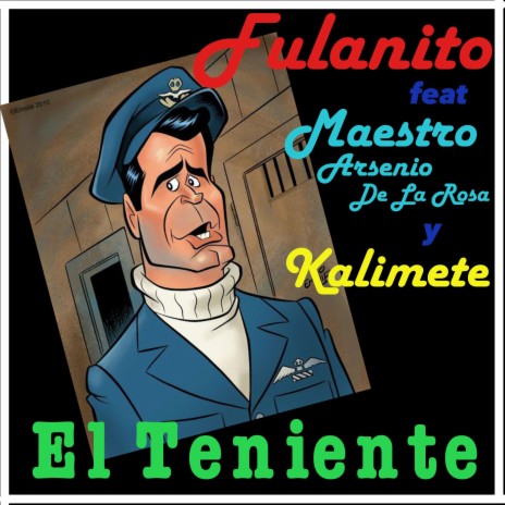 El Teniente (feat. Maestro Arsenio de la Rosa & Kalimete) | Boomplay Music