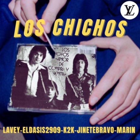 LOS CHICHOS ft. LAVEY LV, ELDASIS2909, JINETE BRAVO & MARIN