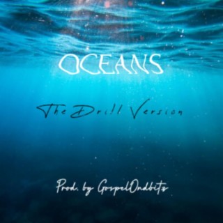 OCEANS (The Drill Version)