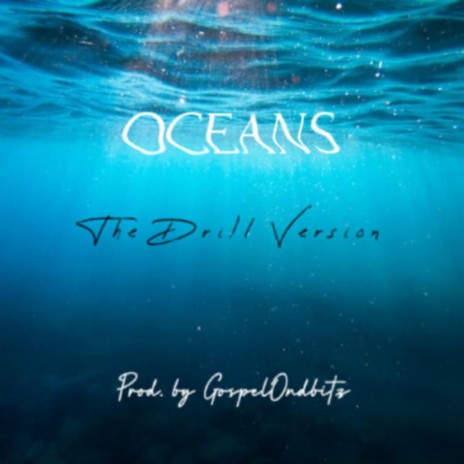 OCEANS (The Drill Version) | Boomplay Music