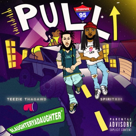 Pull Up (Slaughter Ya Daughter) [feat. Spiritxiii] | Boomplay Music