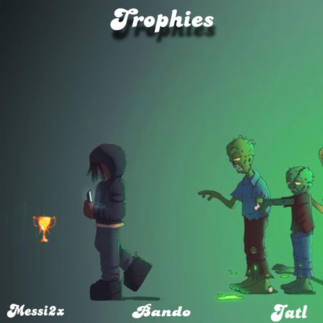 Trophies ft. BANDO & JATL