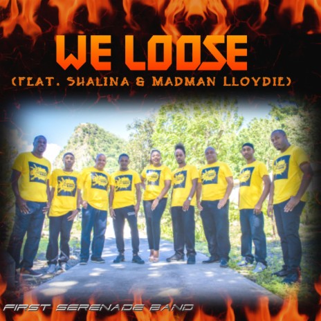 We Loose ft. Shalina & Madman Lloydie