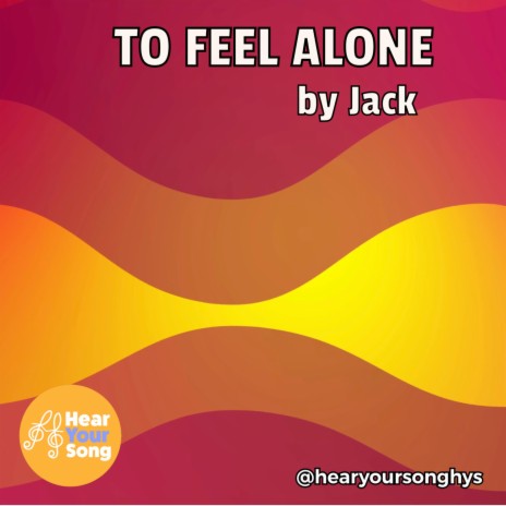 To Feel Alone (Jack's Song) ft. Jake Gluckman | Boomplay Music