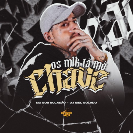 Os Mlk Tá Mó Chave ft. DJ Biel Bolado | Boomplay Music