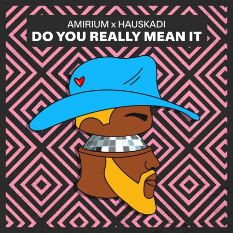 Do You Really Mean It? ft. HausKadi | Boomplay Music
