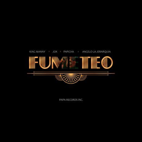 Fumeteo ft. Jox, Papicha & Angelo La Jerarquía | Boomplay Music