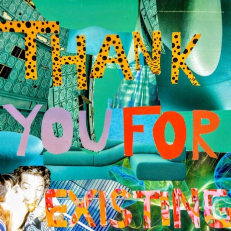 Thank You for Existing | Boomplay Music