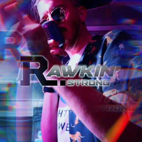 Rawkin' Strong | Boomplay Music