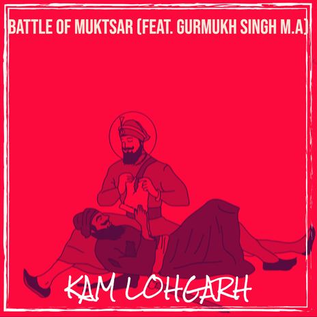 Battle of Muktsar ft. Gurmukh Singh M.A | Boomplay Music