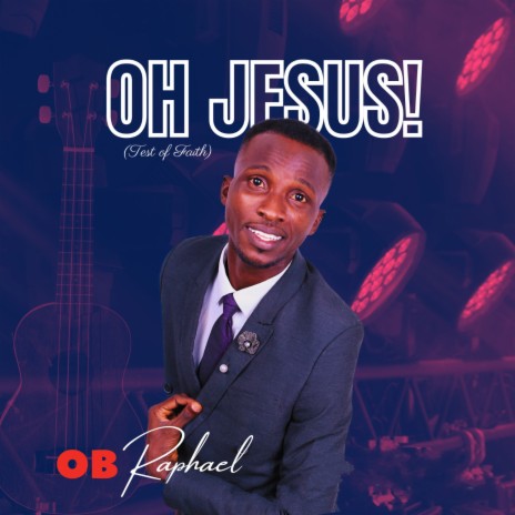 OH JESUS (Test of Faith) | Boomplay Music