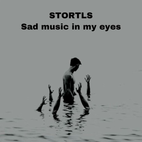 Sad Music in My Eyes | Boomplay Music
