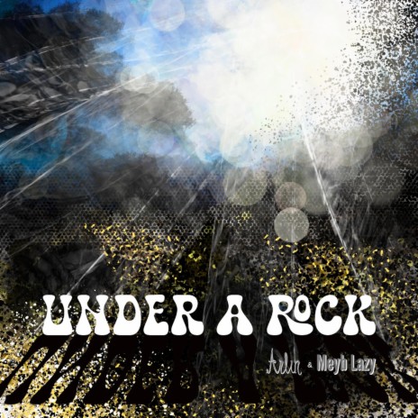 Under a Rock | Boomplay Music